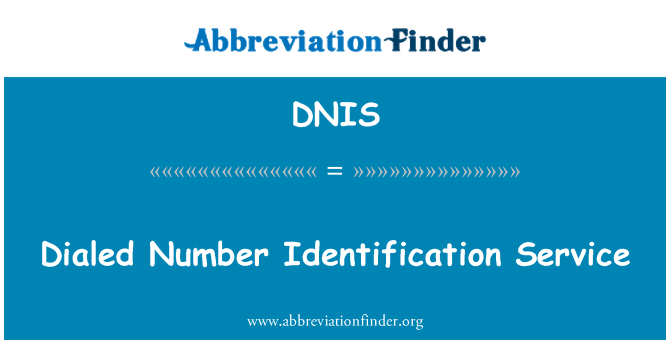 DNIS: Dialed Number Identification Service