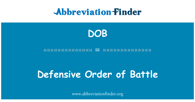 DOB: Defensive Order Of Battle