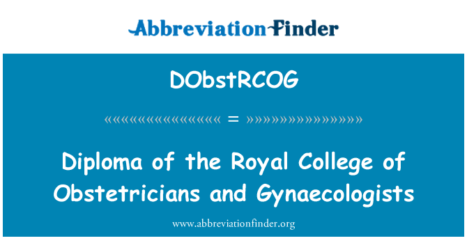 DObstRCOG: A Royal College of Szülészeti és nőgyógyászok oklevél