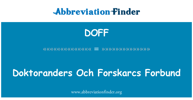 DOFF: Doktoranders Och Forskarcs Forbund