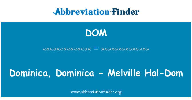 DOM: دومينيكا، دومينيكا-ميلفيل هال-دوم