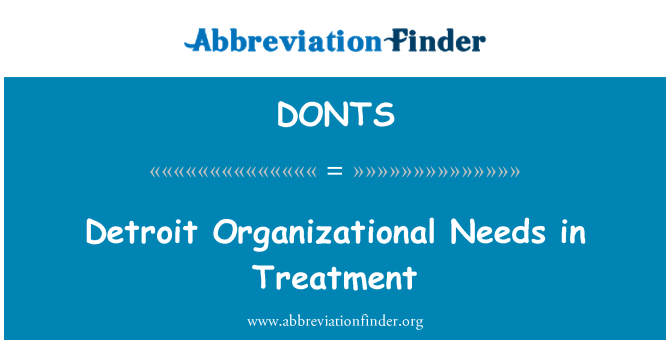 DONTS: Ντιτρόιτ οργανωτικές ανάγκες στη θεραπεία