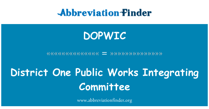 DOPWIC: District One Public Works Integrating Committee