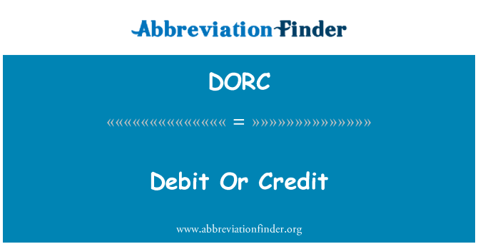 DORC: Debit Or Credit
