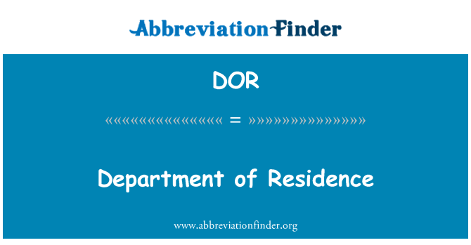 DOR: Department of Residence