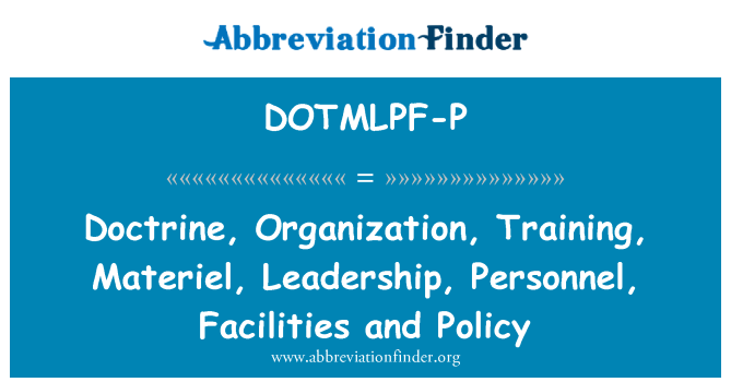DOTMLPF-P: Doktrin, organisation, træning, Materiel, ledelse, personale, faciliteter og politik