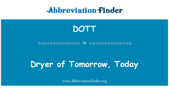 https://www.abbreviationfinder.org/images/entry_pdf/do/tt/dott_dryer-of-tomorrow-today.png