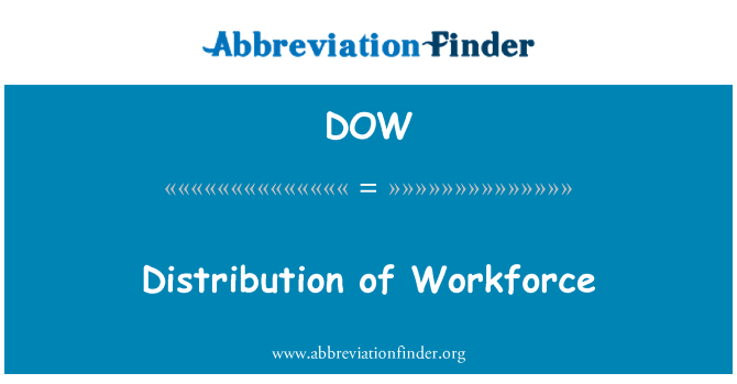 DOW: Distribution of Workforce