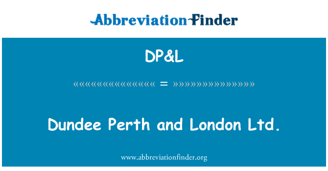 DP&L: Dundee Perth ja London OÜ