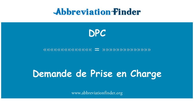 DPC: Demande de Prise en Charge