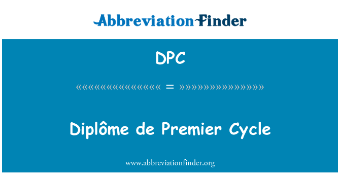 DPC: Diplôme de Premier Cycle