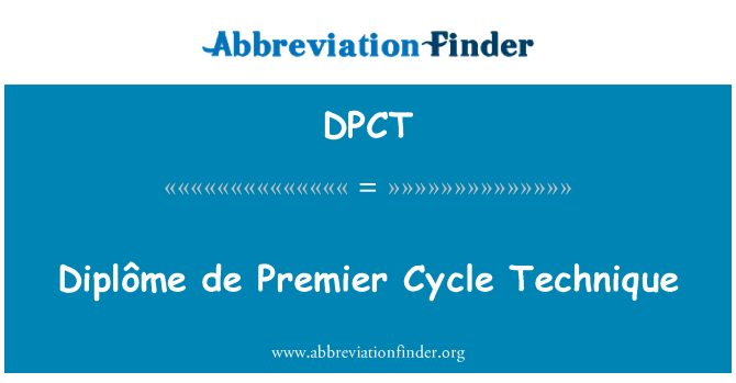 DPCT: Diplôme de Premier Cycle tecnica