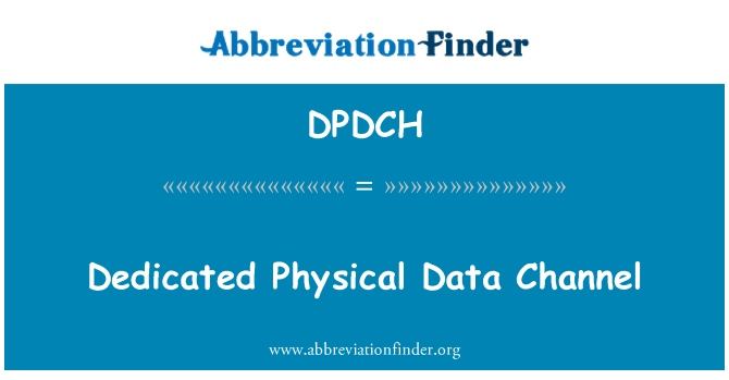 DPDCH: 专用的物理数据信道