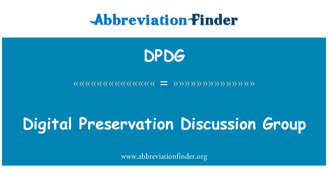 DPDG: Digital Preservation Discussion Group