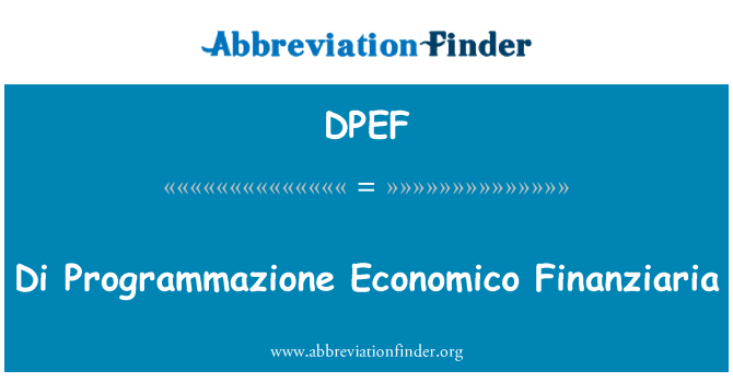DPEF: Di Programmazione Economico Finanziaria