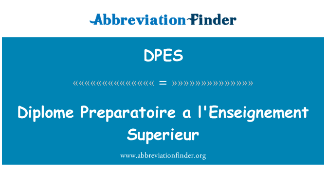 DPES: Diplome Preparatoire l'Enseignement Superieur