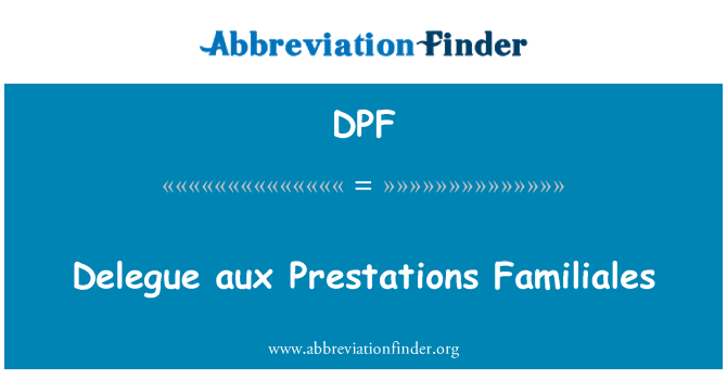 DPF: Delegue aux Prestations familiale