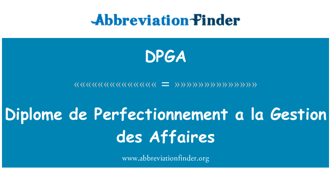 DPGA: Diplome de Perfectionnement a la Gestion des Affaires