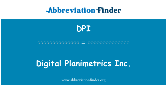 DPI: Digitális Planimetrics Inc.