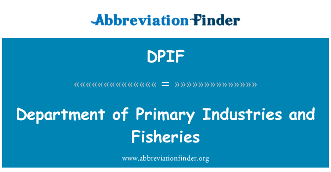 DPIF: Primārā departamenta rūpniecības un zvejniecības