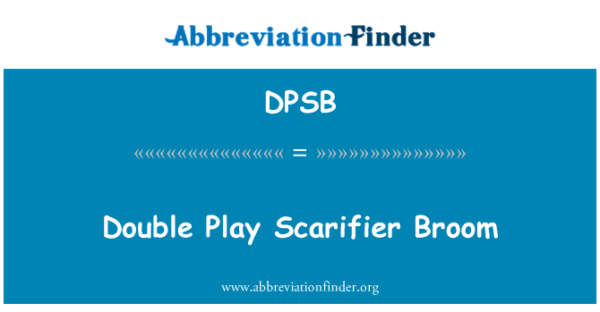 DPSB: Double Play Scarifier Broom