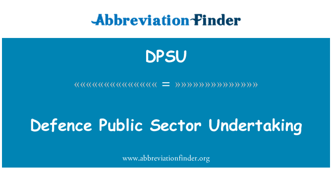 DPSU: Отбраната публичния сектор предприятие