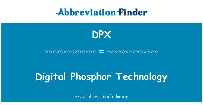 DPX: Technologie Digital Phosphor