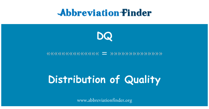 DQ: Distribution of Quality