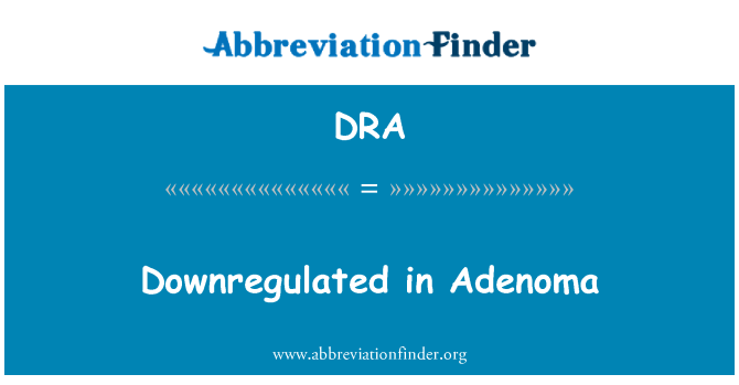 DRA: Downregulated ב אדנומה