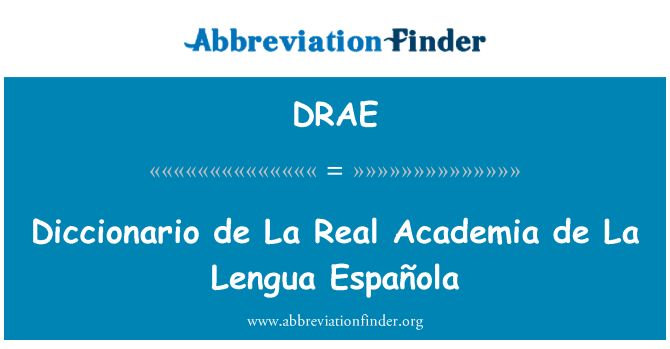 DRAE: Diccionario de La Real Academia de La Lengua Española
