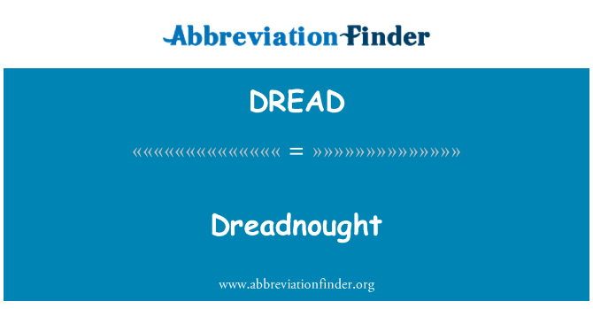 DREAD: Dreadnought