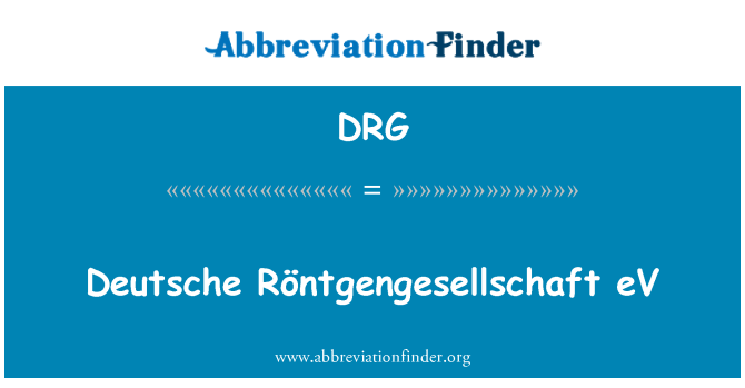 DRG: ड्यूश Röntgengesellschaft eV