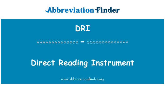 DRI: Direct Reading Instrument