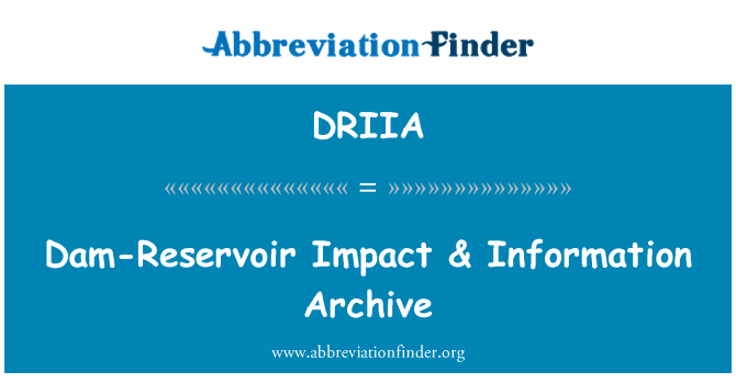 DRIIA: Dam-Reservoir indvirkning & oplysninger Arkiv