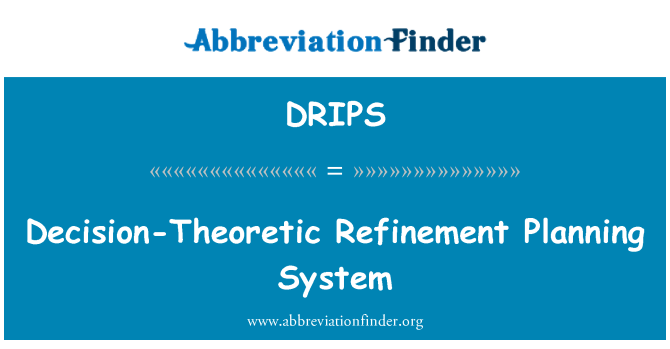 DRIPS: รีไฟน์เมนท์ Theoretic ตัดสินใจระบบการวางแผน