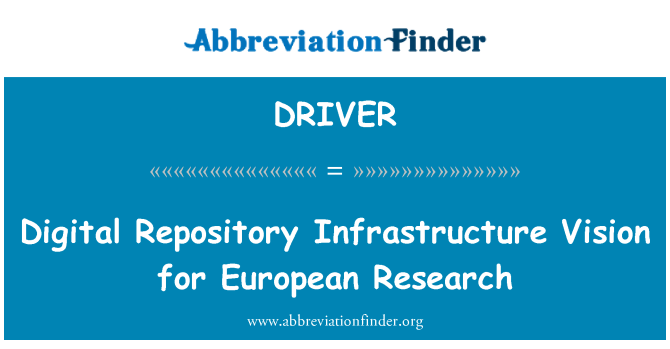 DRIVER: Digital Repository Infrastructure Vision for European Research