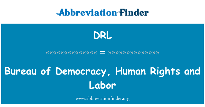 DRL: Bureau of Democracy, Human Rights and Labor