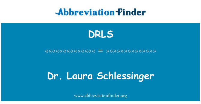 DRLS: Dr Laura Schlessinger