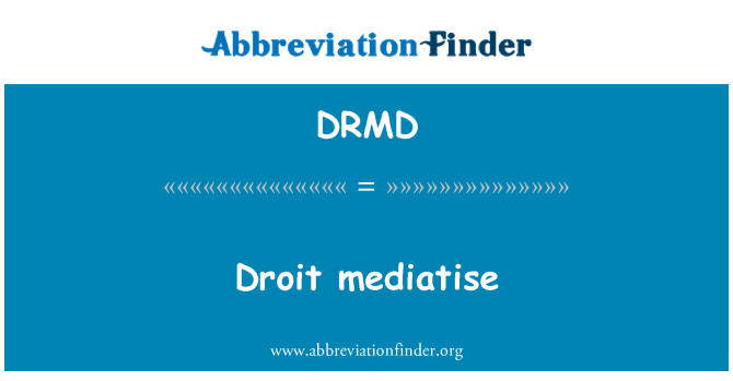 DRMD: Droit mediatise