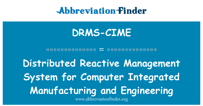 DRMS-CIME: Sistema de gestão reativa distribuído para computador integrado, fabricação e engenharia