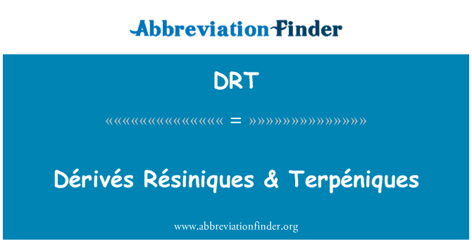 DRT: Dérivés Résiniques & Terpéniques