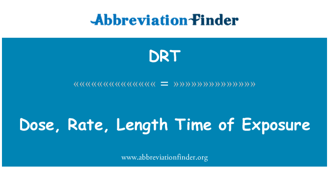 DRT: Доза, честота, дължина време на експозиция
