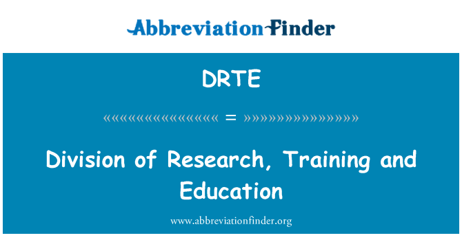 DRTE: Division of Research, Training and Education
