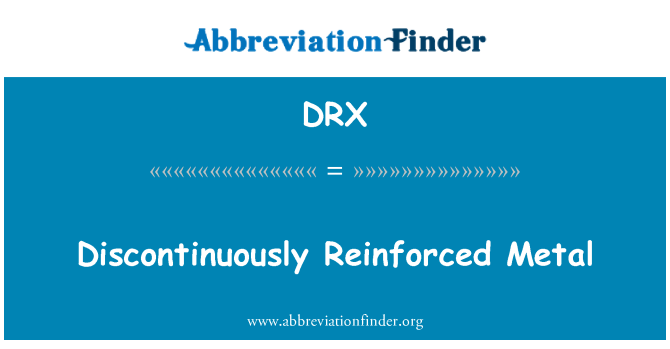 DRX: Logam discontinuously diperkukuh
