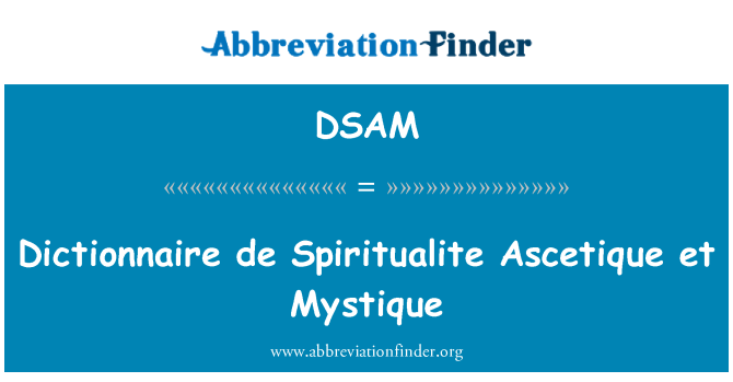 DSAM: Dictionnaire de Spiritualite Ascetique et Mystique