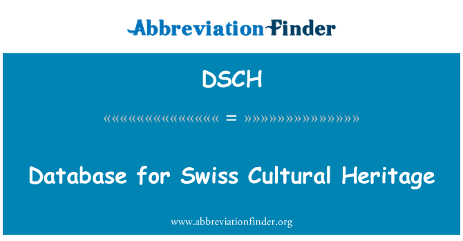 DSCH: Datenbank für Schweizer Kulturerbe