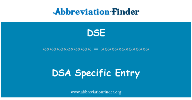 DSE: DSA   Specific Entry