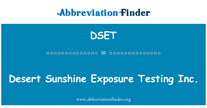 DSET: Padang Pasir pendedahan cahaya matahari ujian Inc.