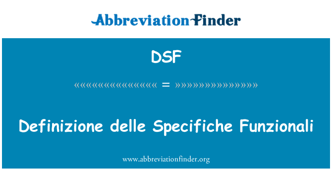 DSF: Delle Definizione Specifiche Funzionali
