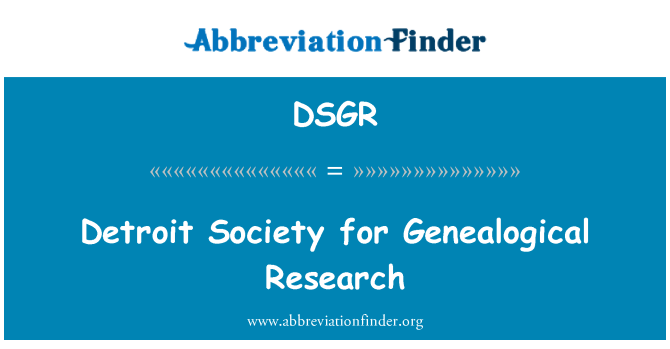 DSGR: Detroit Society for Genealogical Research